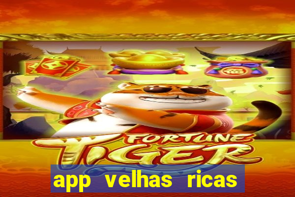 app velhas ricas do pix